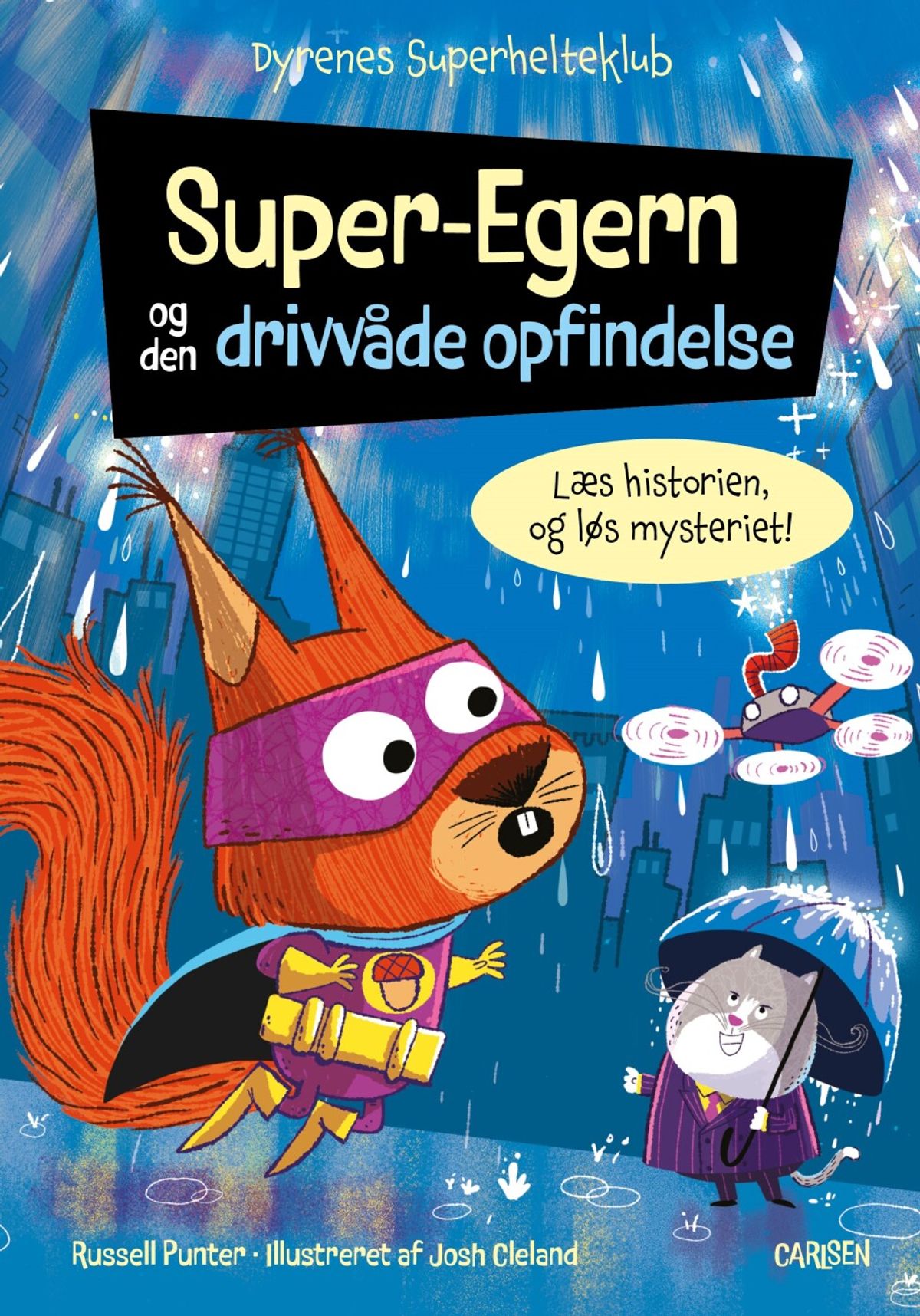 Dyrenes Superhelteklub: Super-egern Og Den Drivvåde Opfindelse - Russell Punter - Bog