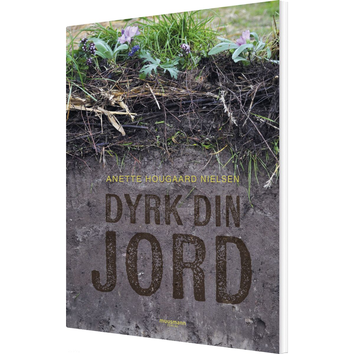 Dyrk Din Jord - Anette Hougaard Nielsen - Bog