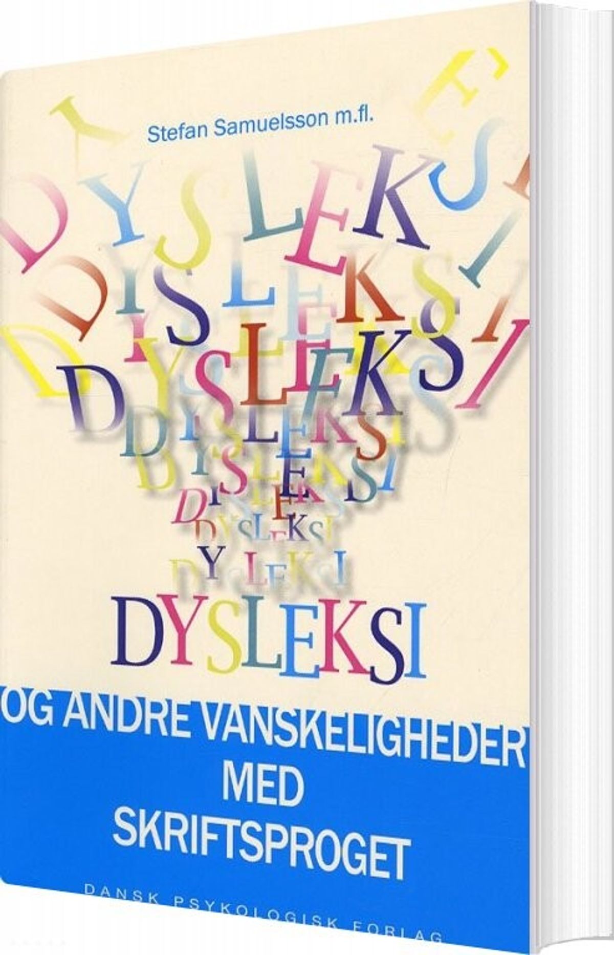 Dysleksi Og Andre Vanskeligheder Med Skriftsproget - Stefan Samuelsson - Bog