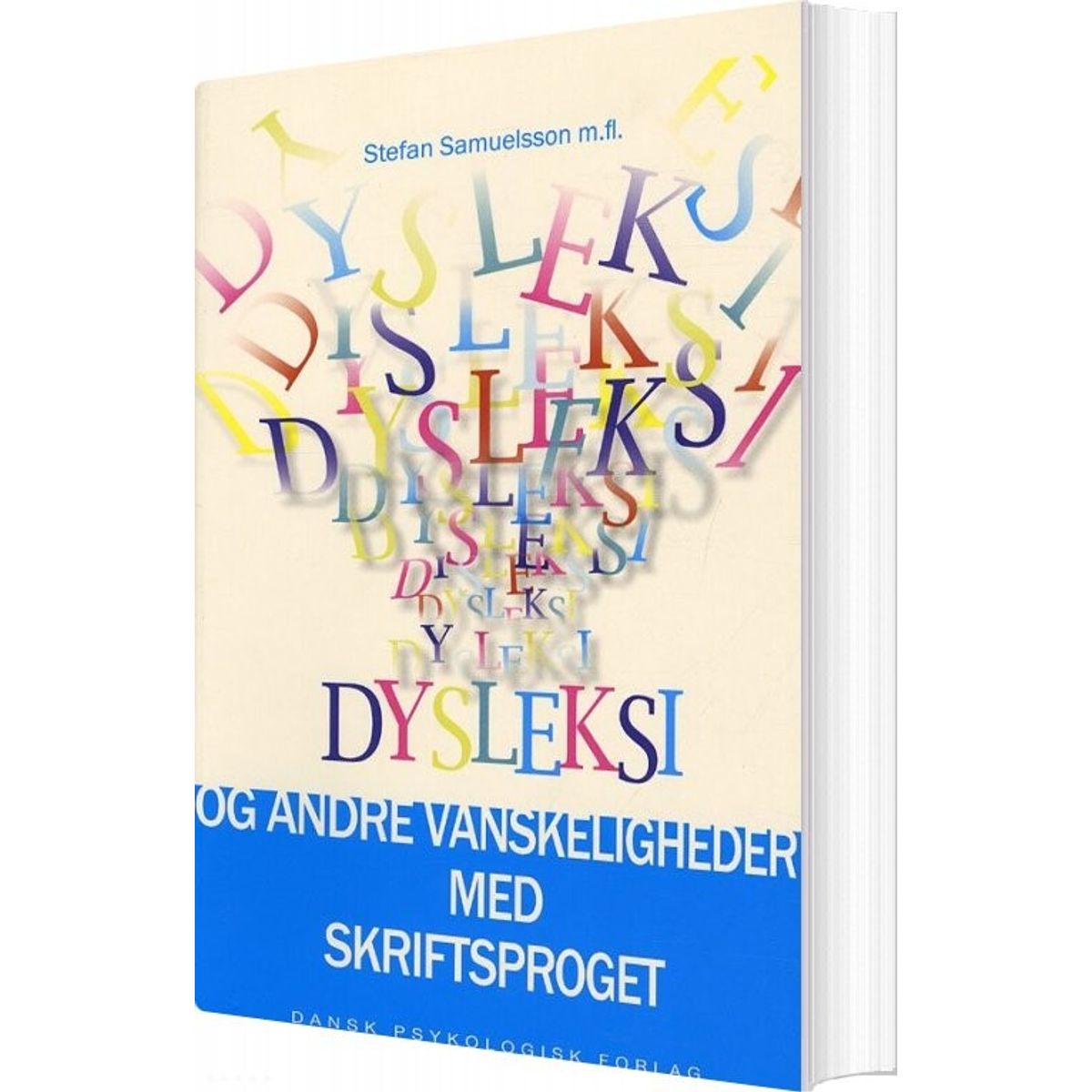 Dysleksi Og Andre Vanskeligheder Med Skriftsproget - Stefan Samuelsson - Bog