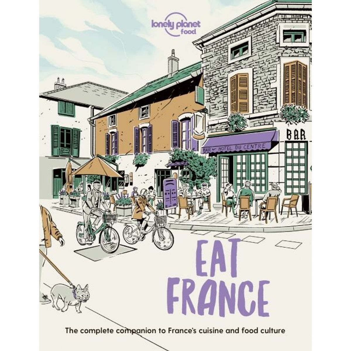 Eat France, Lonely Planet - Lonely Planet - English Book