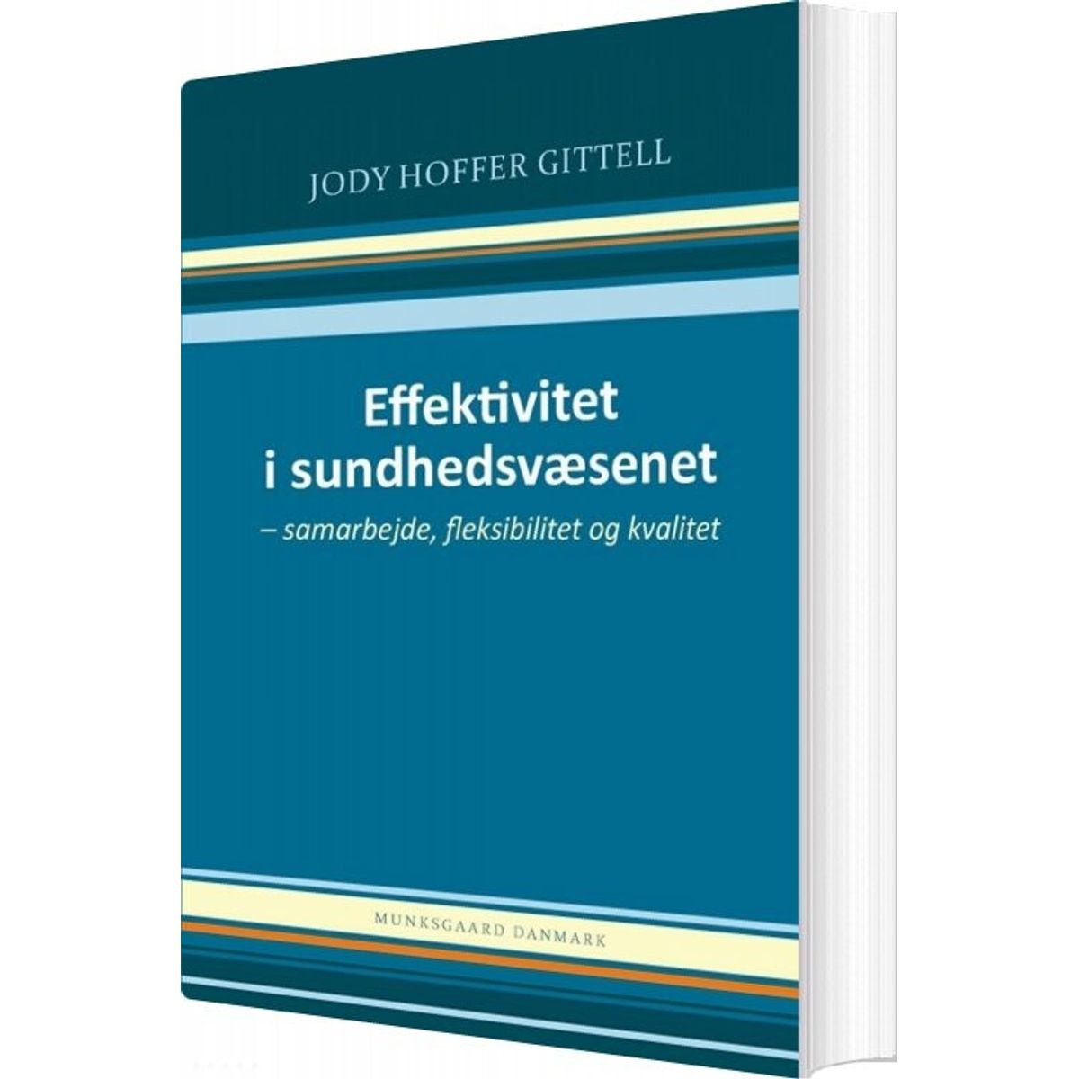 Effektivitet I Sundhedsvæsenet - Jody Hoffer Gittell - Bog