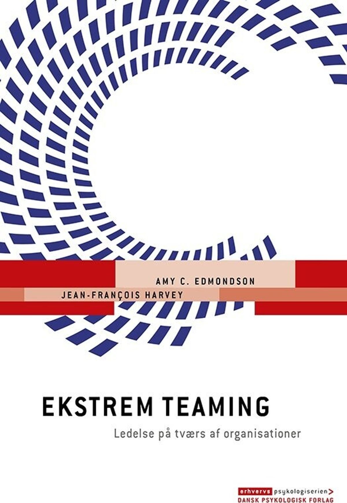 Ekstrem Teaming - Amy C. Edmondson - Bog