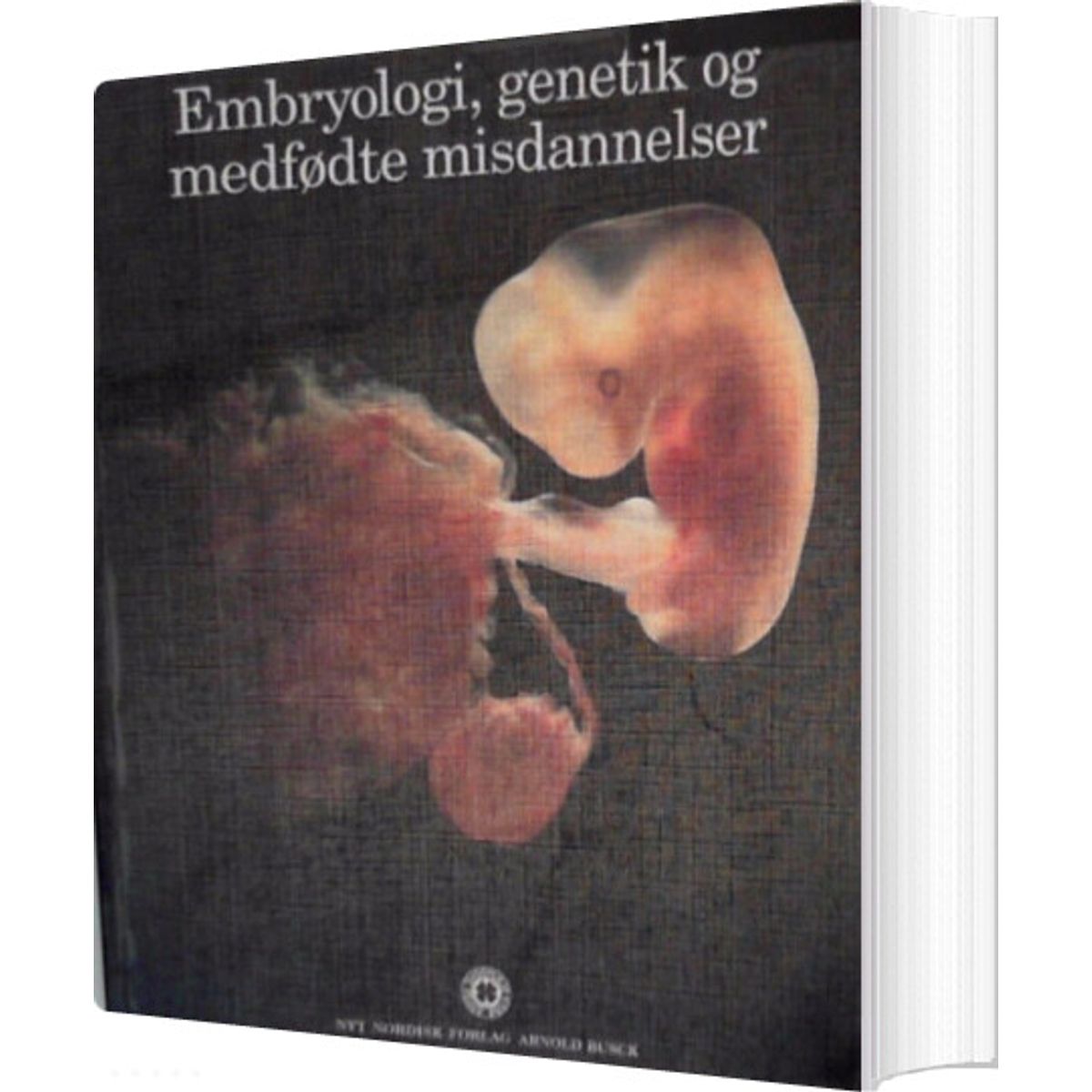 Embryologi; Genetik Og Medfødte Misdannelser - Olav Bennedbæk - Bog