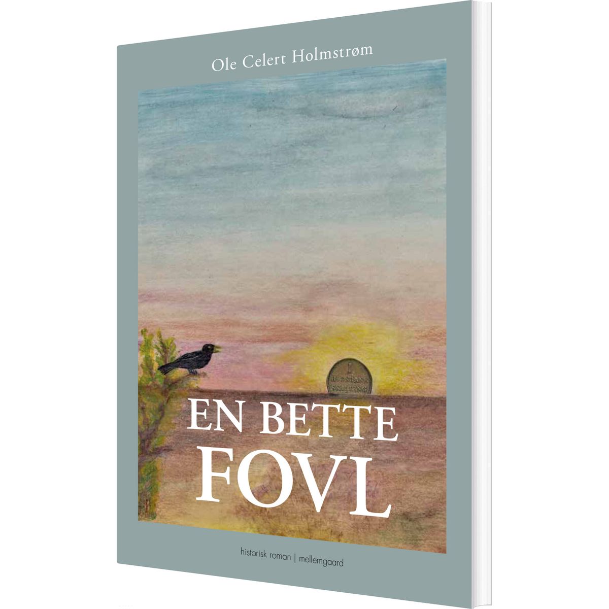 En Bette Fovl - Ole Celert Holmstrøm - Bog