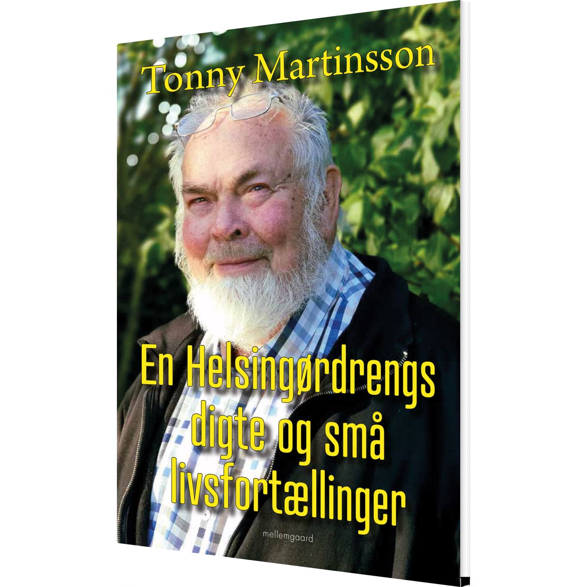 En Helsingørdrengs Digte Og Små Livsfortællinger - Tonny Martinsson - Bog