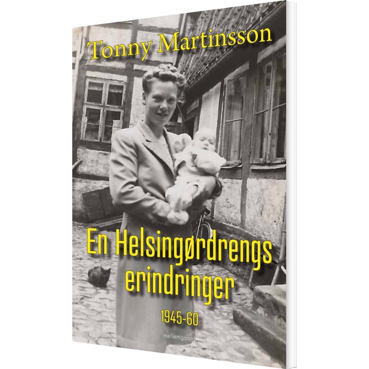 En Helsingørdrengs Erindringer 1945-60 - Tonny Martinsson - Bog