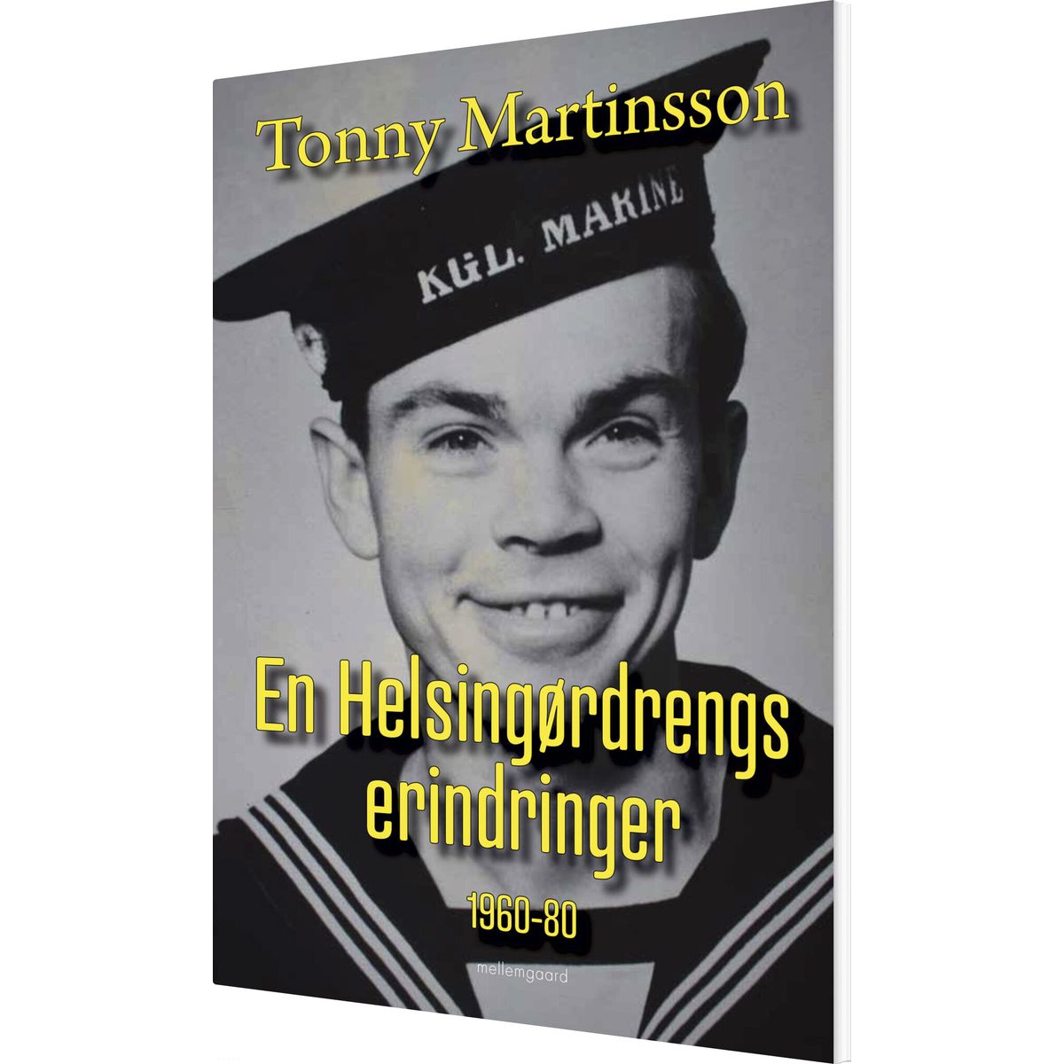 En Helsingørdrengs Erindringer 1960-80 - Tonny Martinsson - Bog