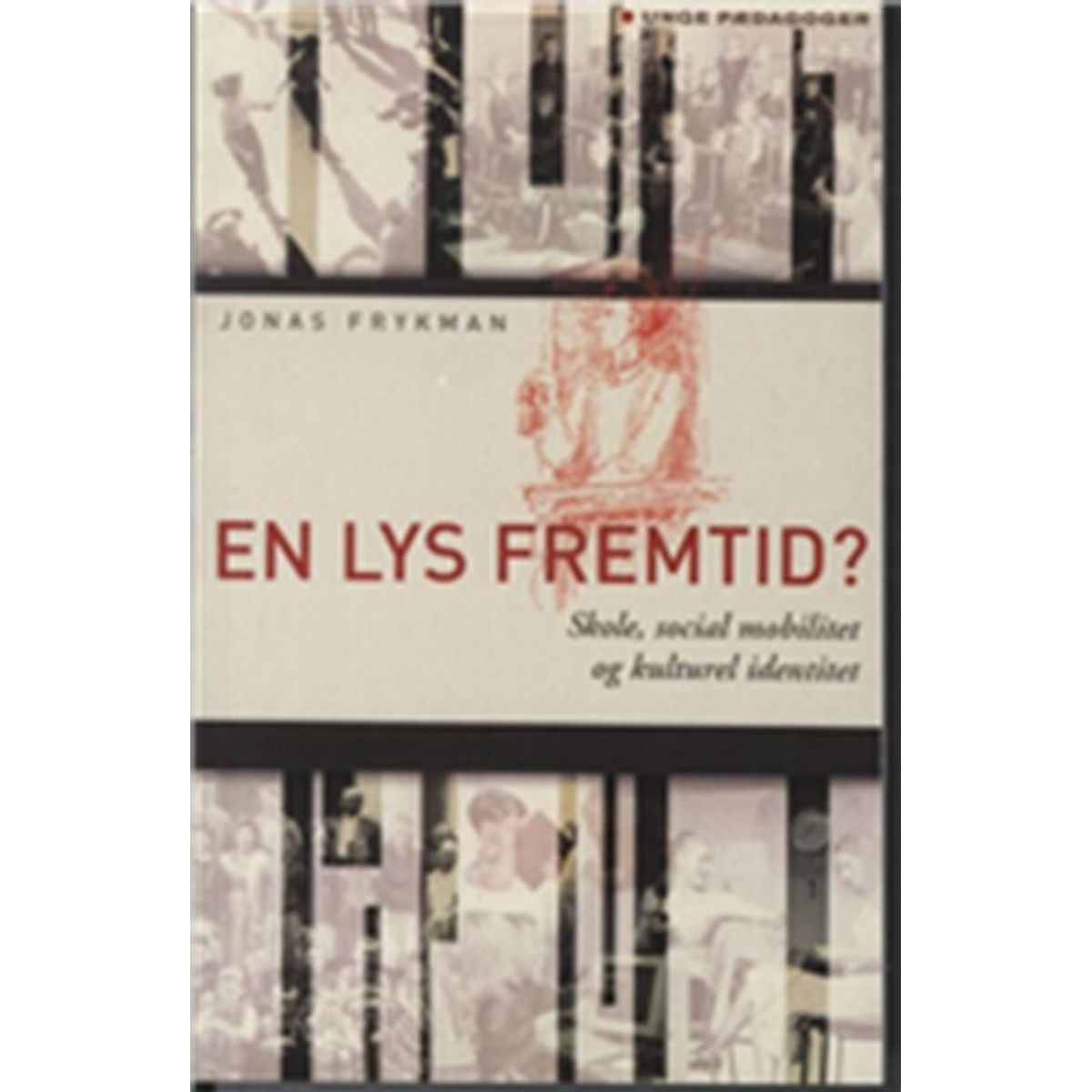 En Lys Fremtid? - Jonas Frykman - Bog