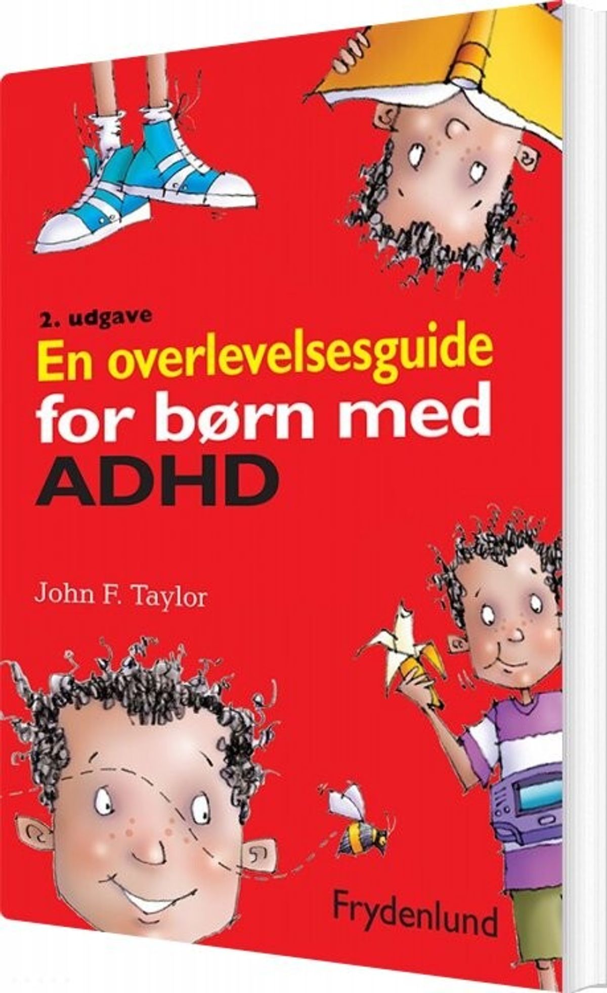 En Overlevelsesguide For Børn Med Adhd - John F. Taylor - Bog