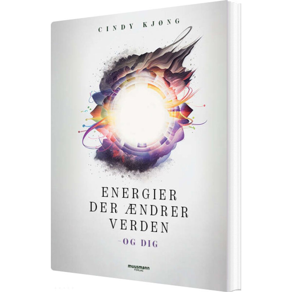 Energier Der ændrer Verden - Og Dig - Cindy Kjøng - Bog