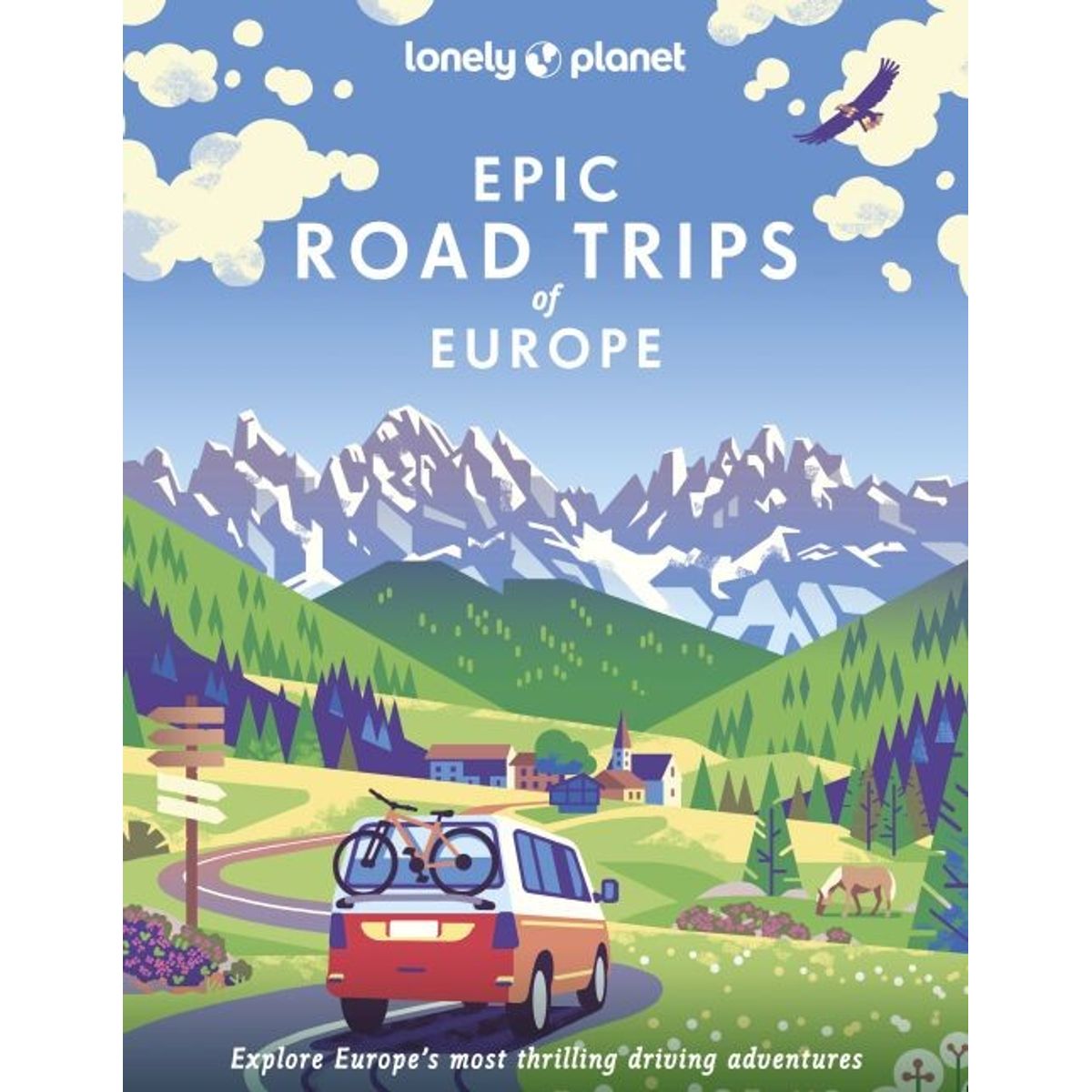 Epic Road Trips Of Europe - Lonely Planet - English Book