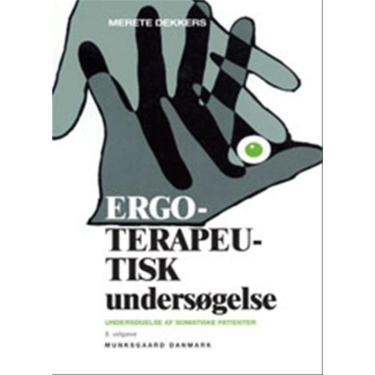 Ergoterapeutisk Undersøgelse - Merete Klindt Dekkers - Bog