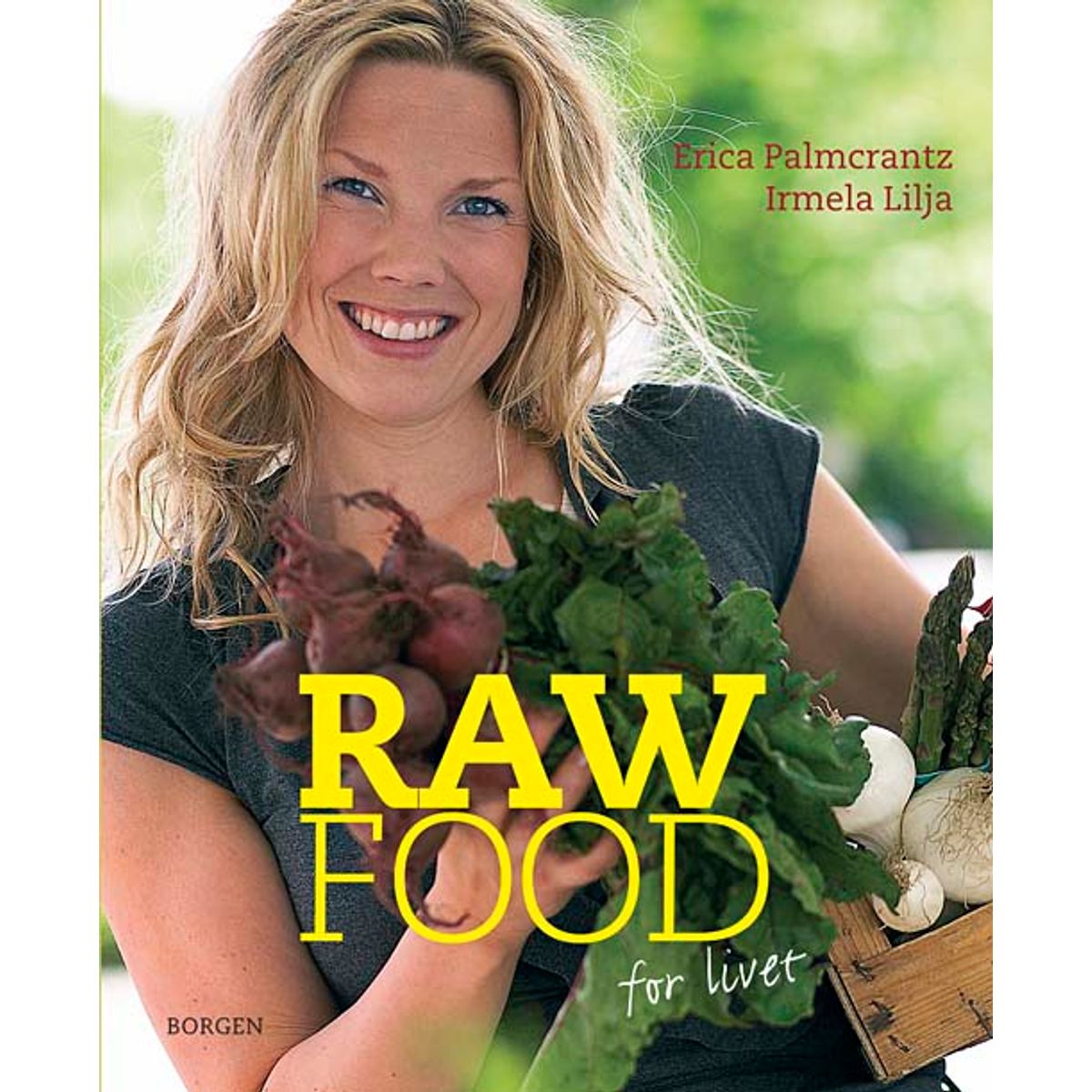 Erica Palmcrantz - Raw food for livet