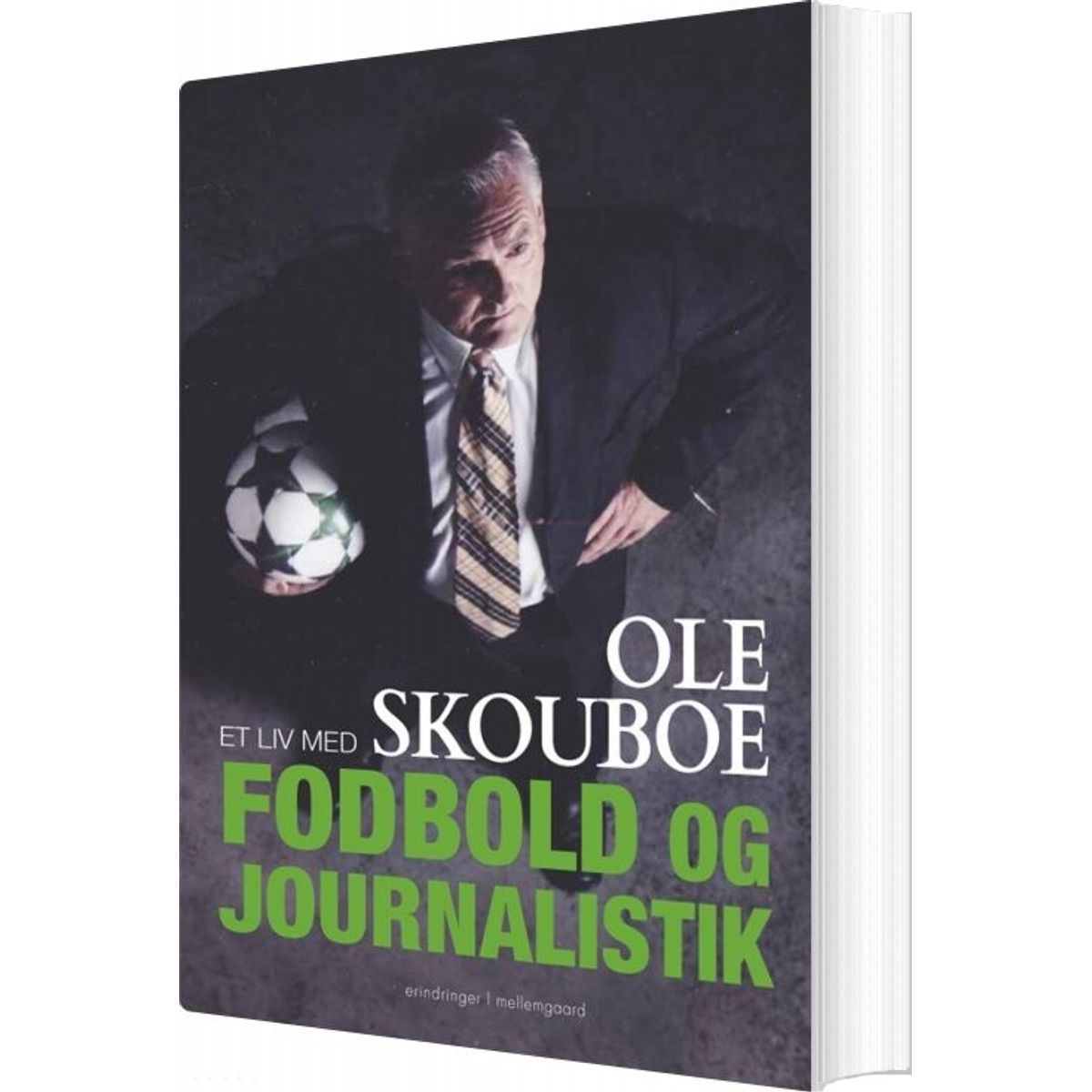 Et Liv Med Foldbold Og Journalistik - Ole Skouboe - Bog