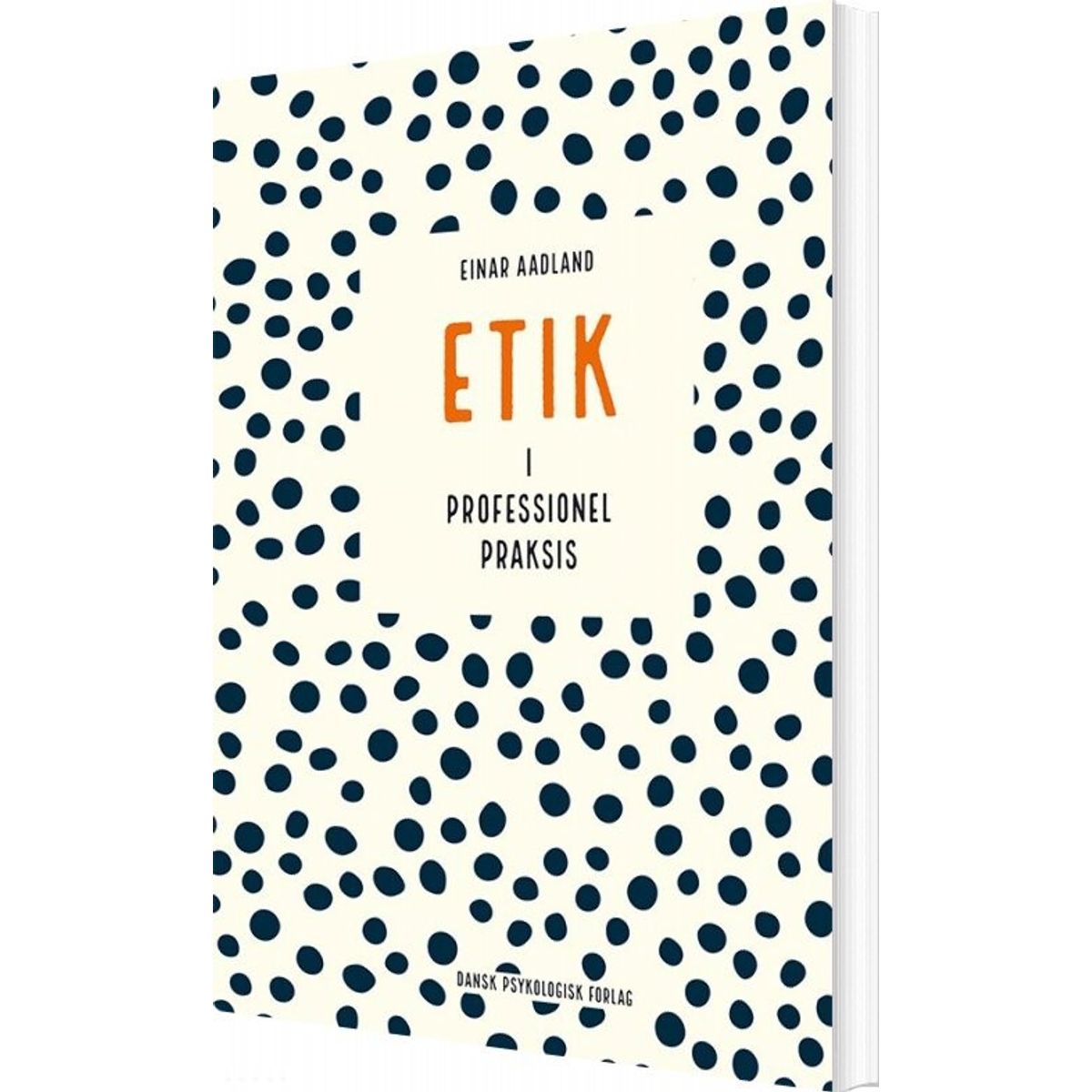 Etik I Professionel Praksis - Einar Aadland - Bog