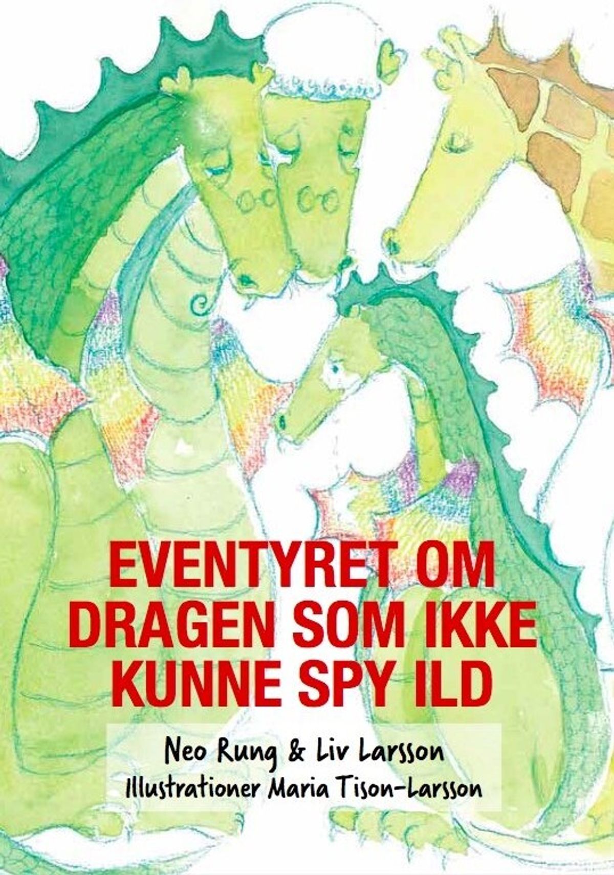 Eventyret Om Dragen Som Ikke Kunne Spy Ild - Neo Rung - Bog