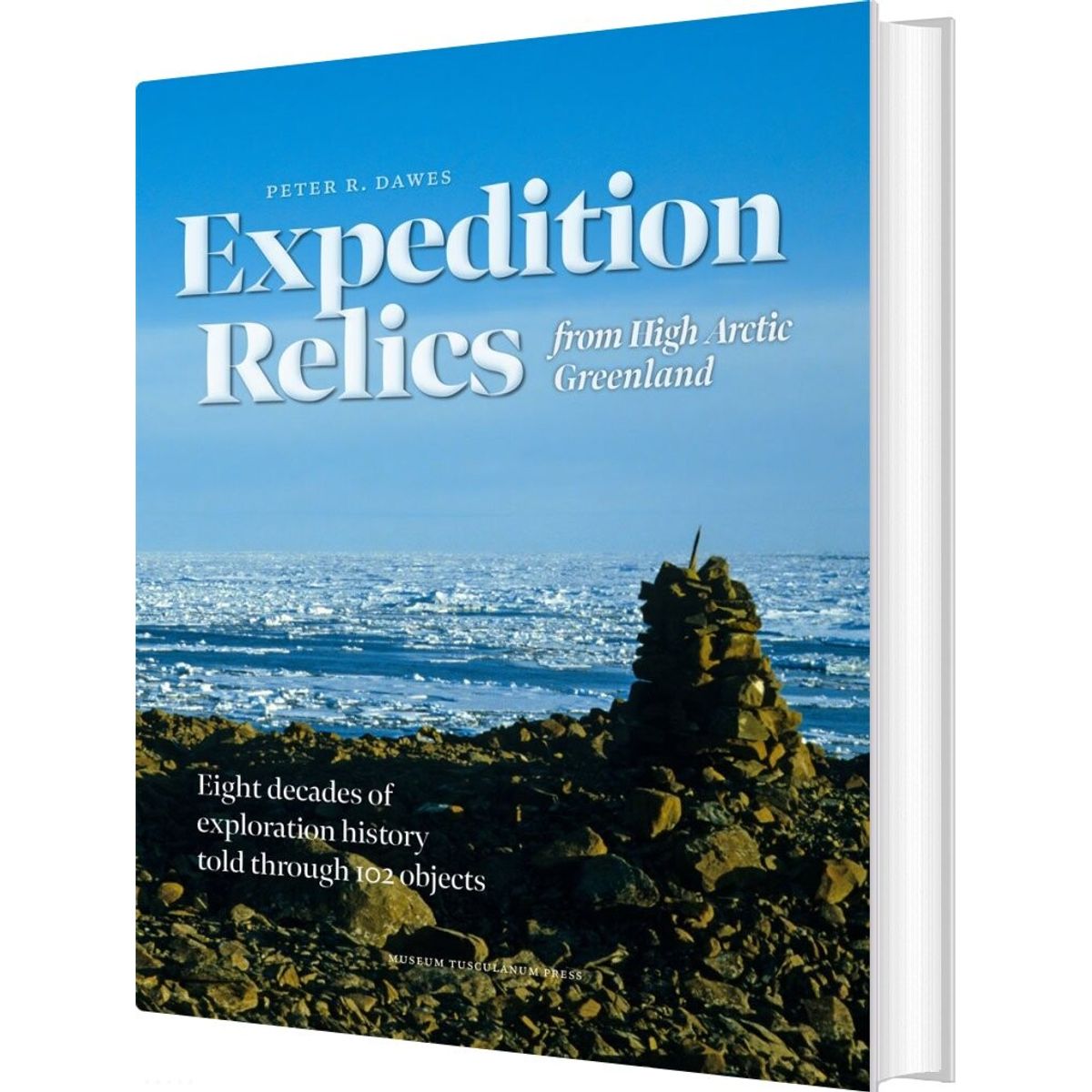 Expedition Relics From High Arctic Greenland - Peter R. Dawes - English Book