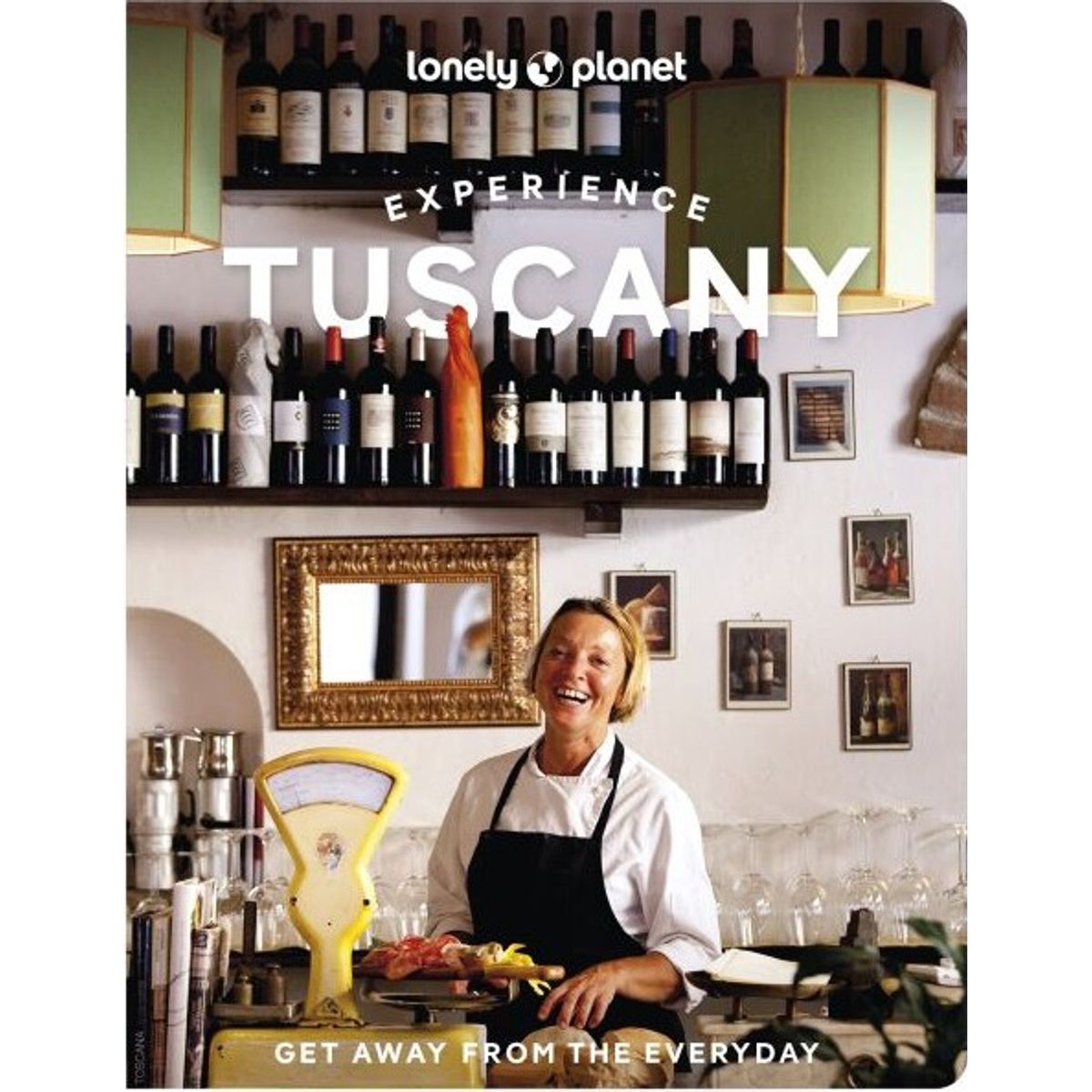 Experience Tuscany, Lonely Planet - Lonely Planet - English Book