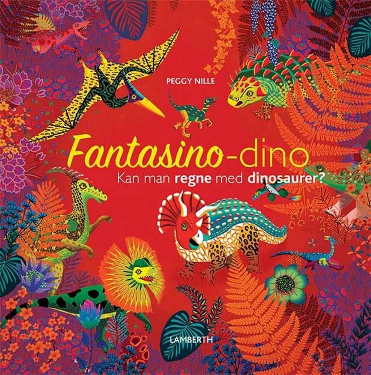 Fantasino-dino - Kan Man Regne Med Dinosaurer? - Peggy Nille - Bog