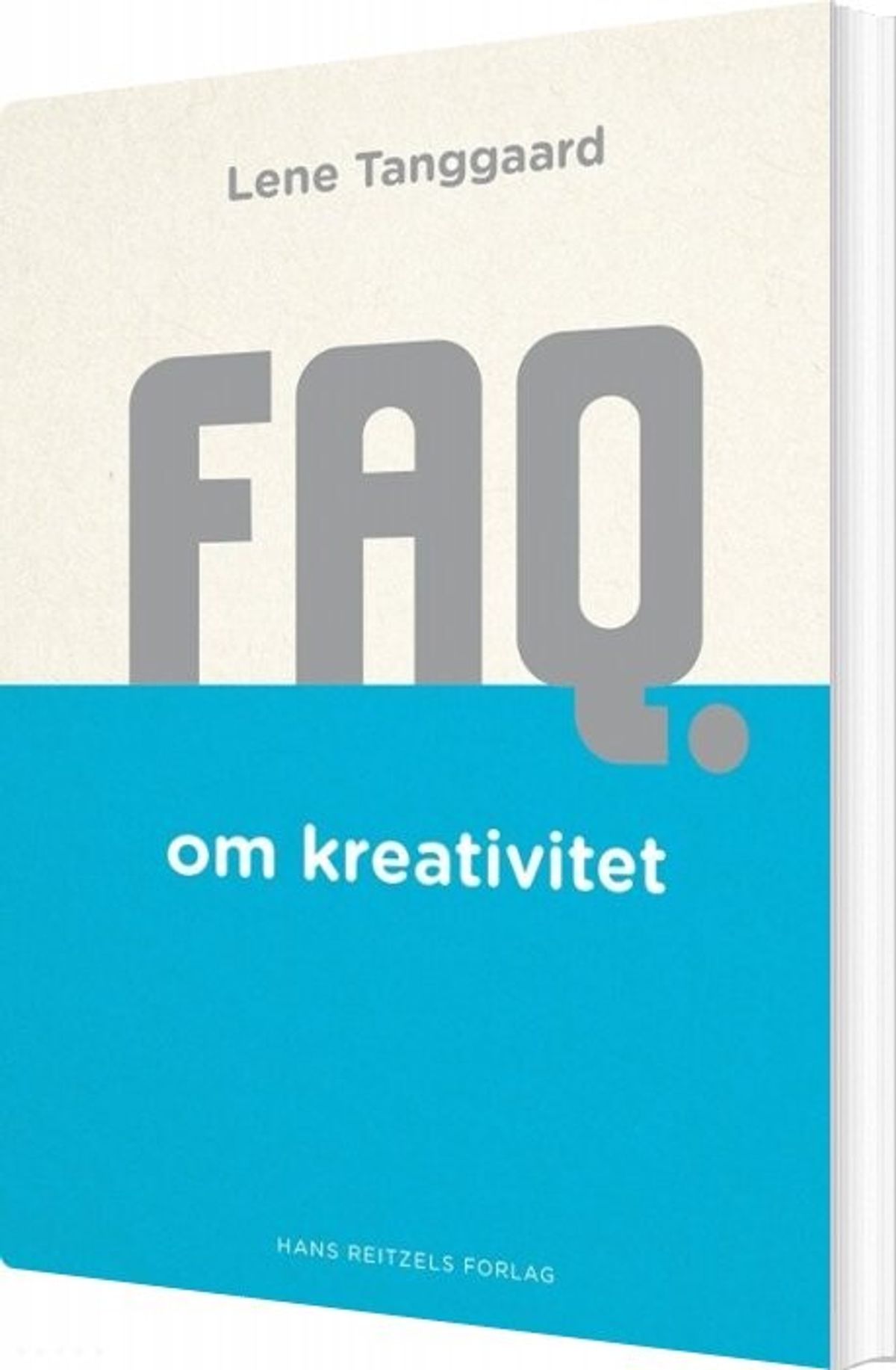 Faq Om Kreativitet - Lene Tanggaard Pedersen - Bog