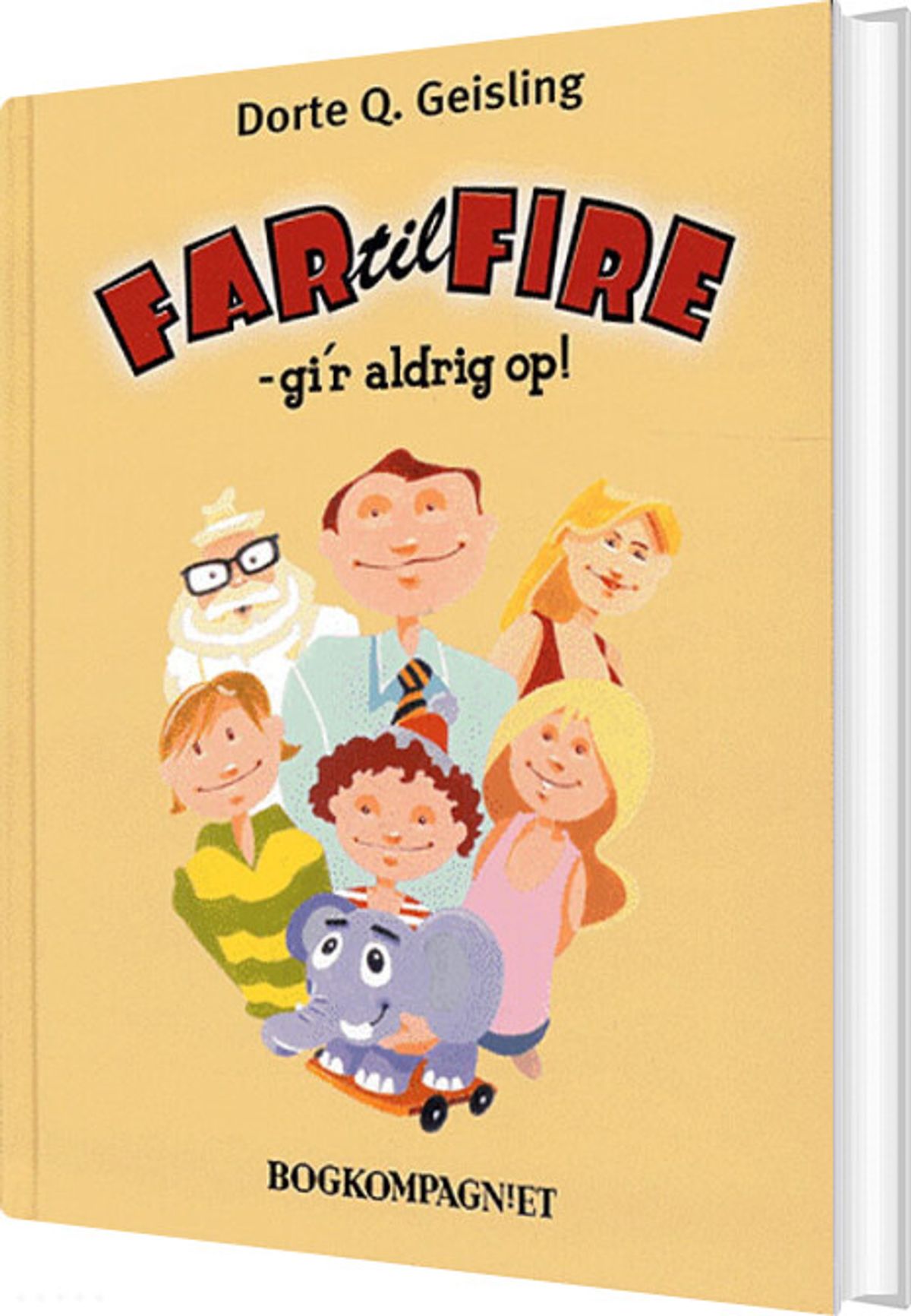 Far Til Fire - Gi´r Aldrig Op! - Dorte Q. Geisling - Bog