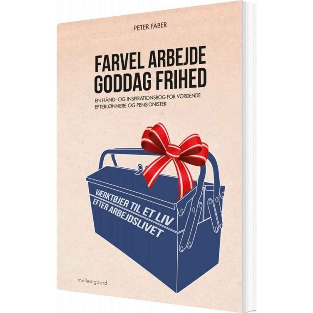 Farvel Arbejde - Goddag Frihed - Peter Faber - Bog