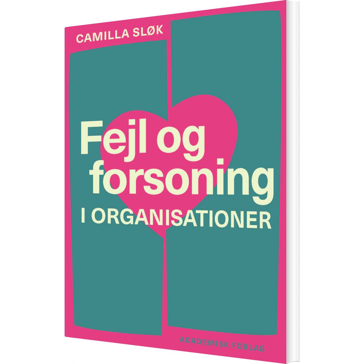 Fejl Og Forsoning I Organisationer - Camilla Sløk - Bog