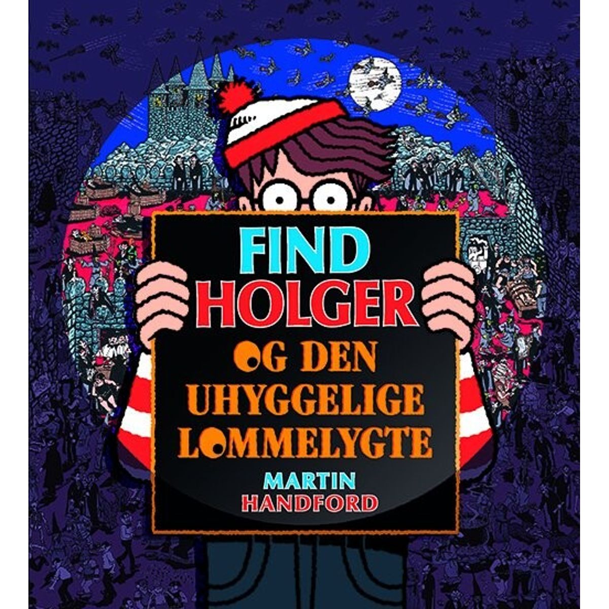 Find Holger - Og Den Uhyggelige Lommelygte - Martin Handford - Bog