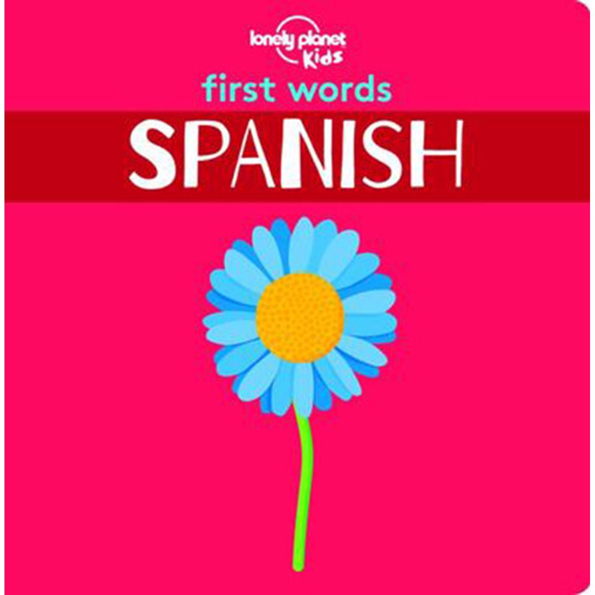 First Words: Spanish - Lonely Planet - English Book