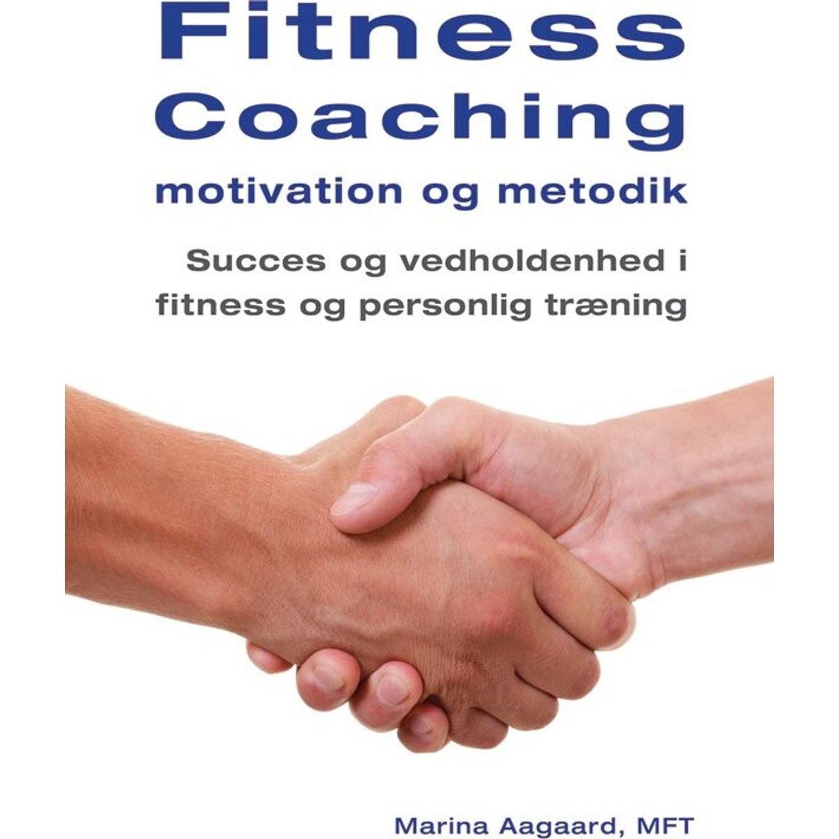 Fitness Coaching Motivation Og Metodik - Marina Aagaard - Bog