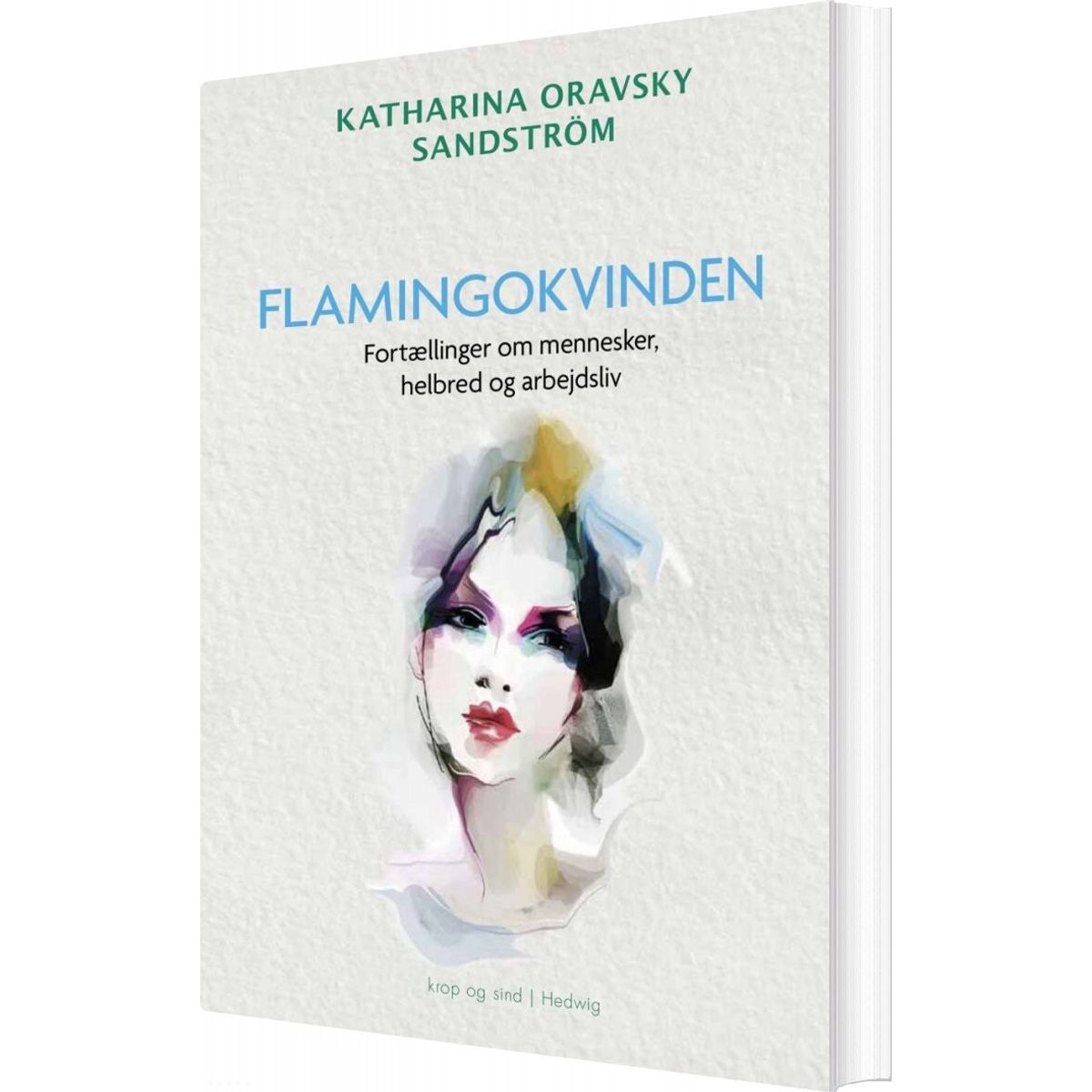 Flamingokvinden - Katharina Oravsky Sandström - Bog