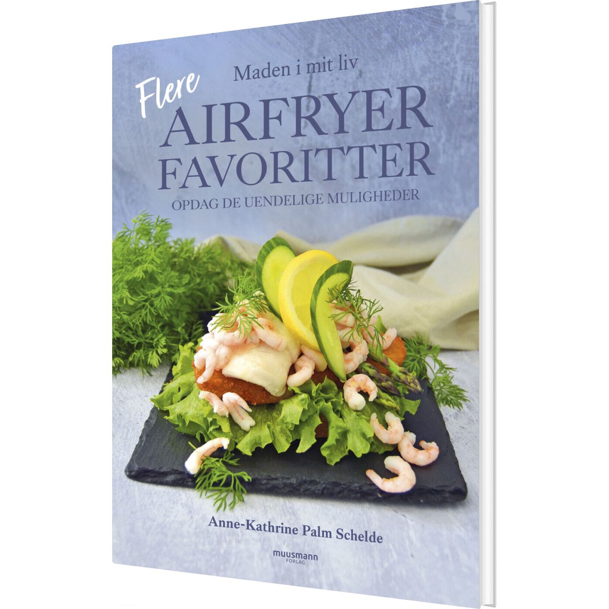 Flere Airfryerfavoritter - Anne-kathrine Palm Schelde - Bog