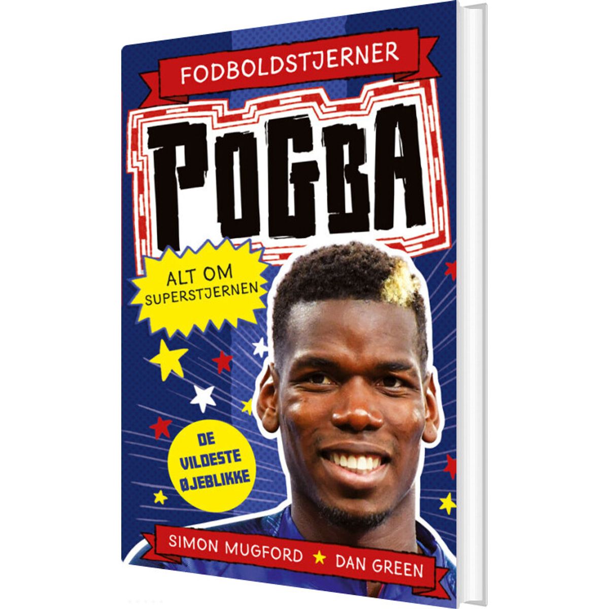 Fodboldstjerner - Pogba - Alt Om Superstjernen - Dan Green - Bog