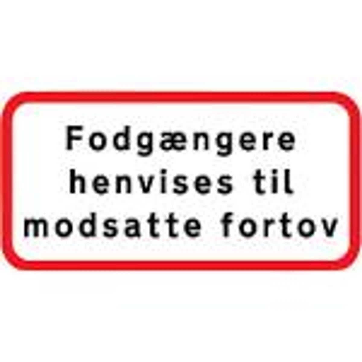 Fodgængere henvises til modsatte fortov UA39,3 25x50cm alu.