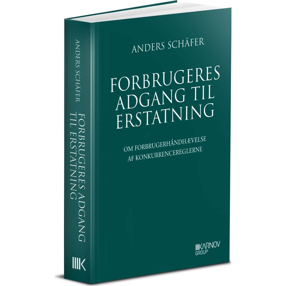 Forbrugeres Adgang Til Erstatning, Doktorafhandling - Anders Schäfer - Bog