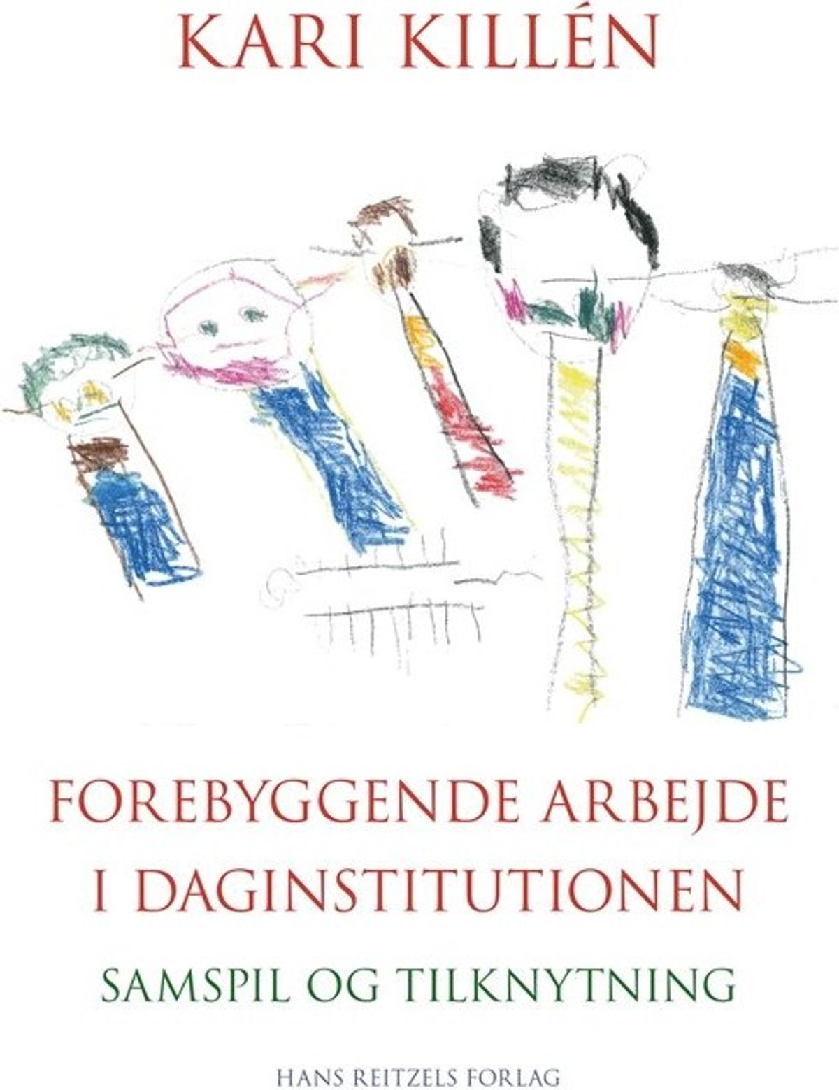 Forebyggende Arbejde I Daginstitutionen - Kari Killén - Bog