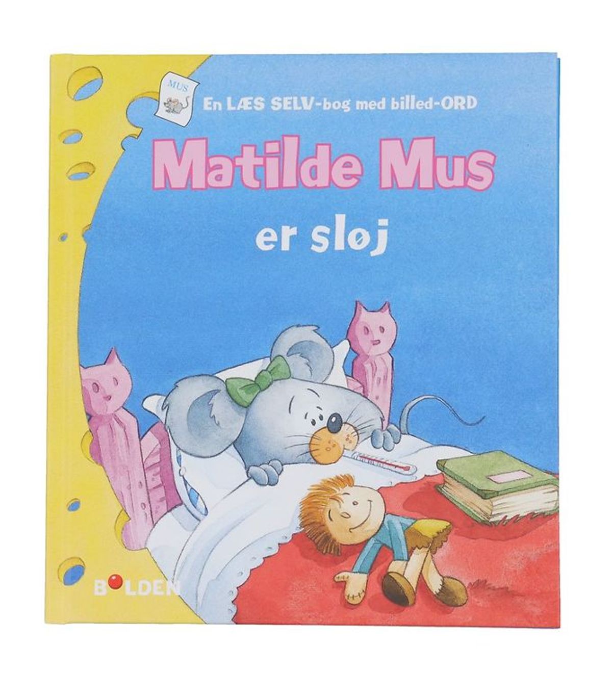 Forlaget Bolden Bog - Matilde Mus Er Sløj