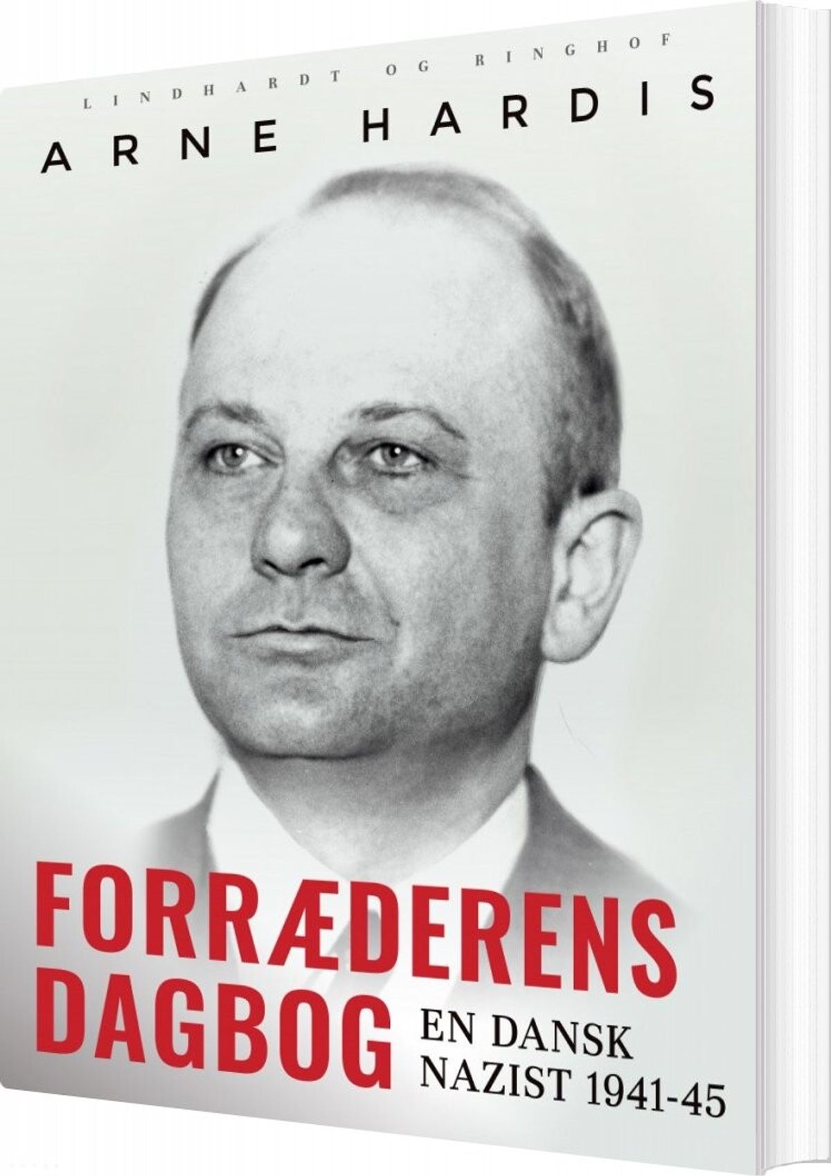 Forræderens Dagbog. En Dansk Nazist 1941-45 - Arne Hardis - Bog