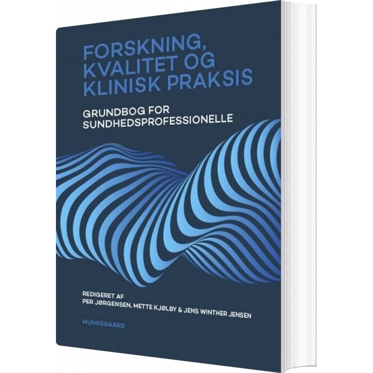 Forskning, Kvalitet Og Klinisk Praksis - Henrik W. Bendix - Bog