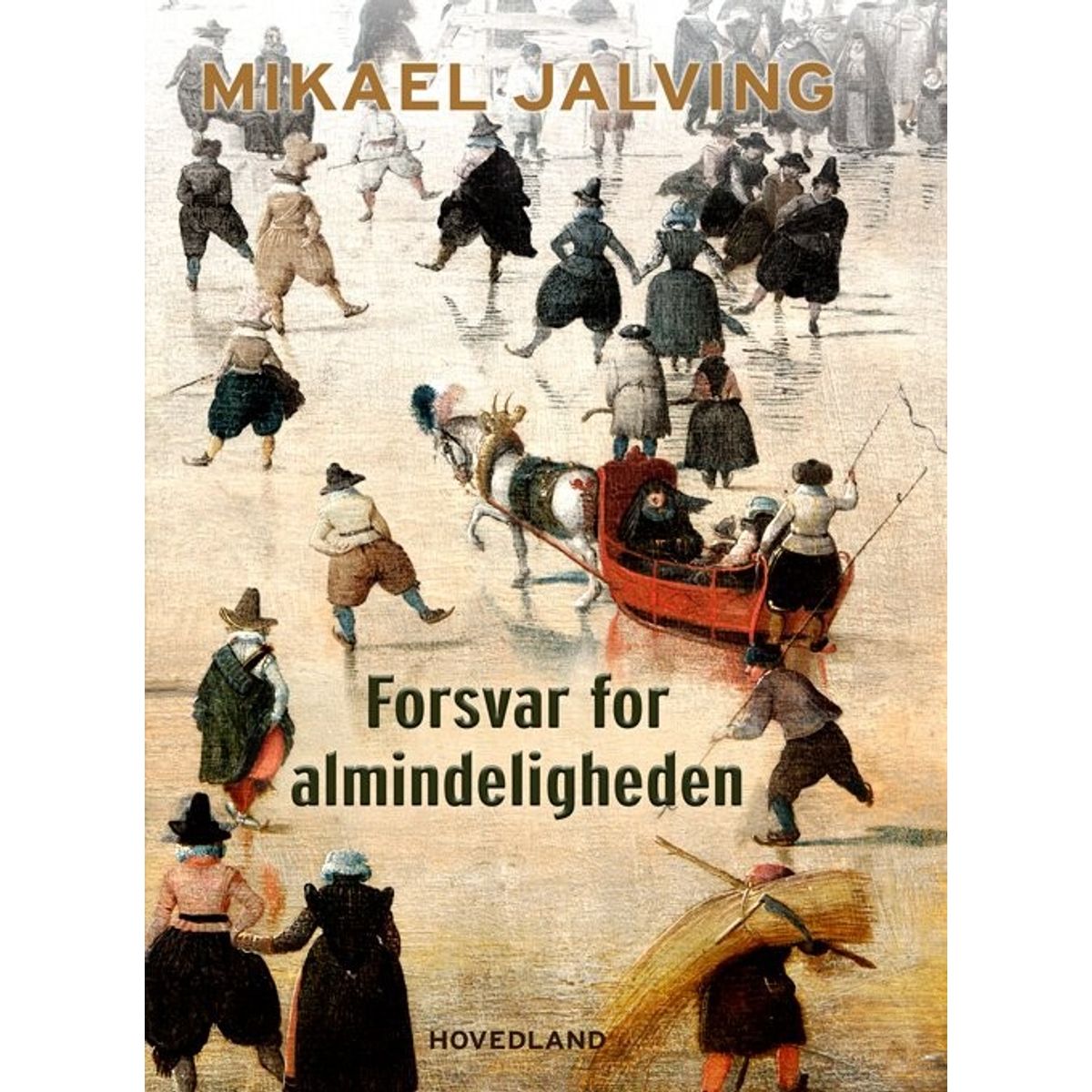 Forsvar For Almindeligheden - Mikael Jalving - Bog