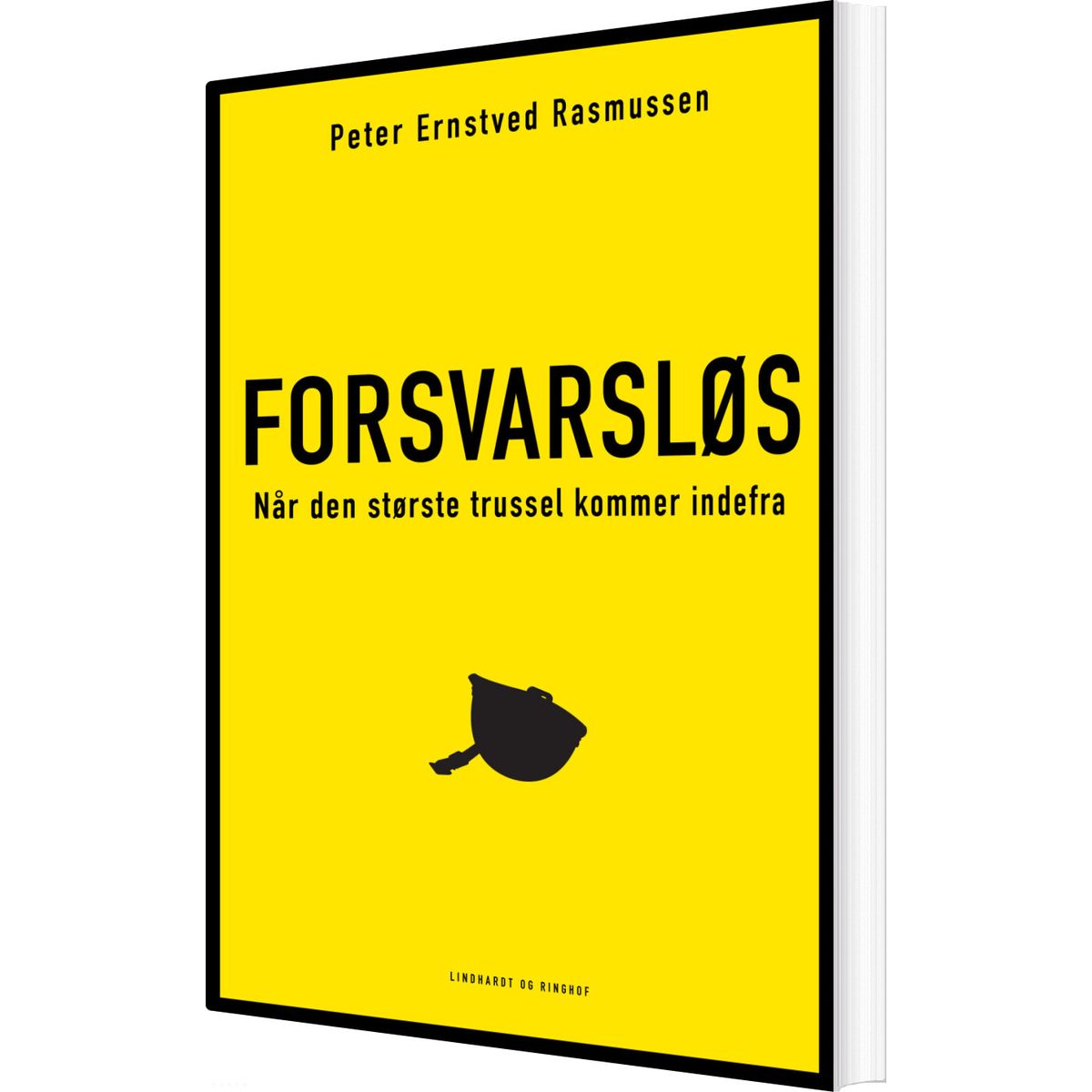 Forsvarsløs - Når Den Største Trussel Kommer Indefra - Peter Ernstved Rasmussen - Bog