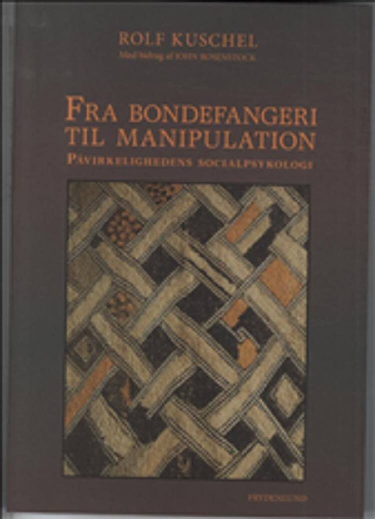 Fra Bondefangeri Til Manipulation - Rolf Kuschel - Bog