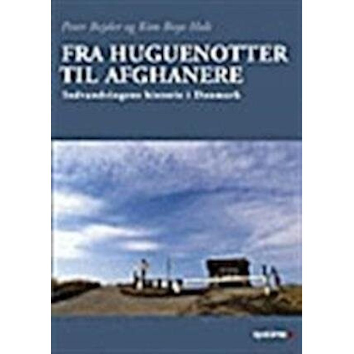 Fra Huguenotter Til Afghanere - Peter Bejder - Bog