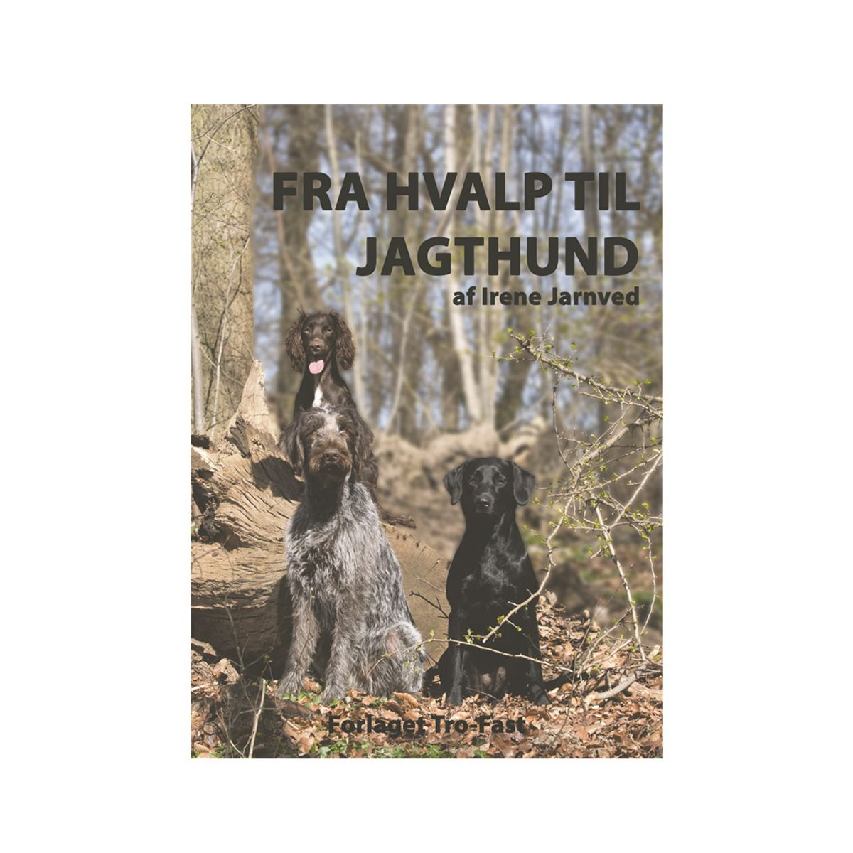 Fra hvalp til jagthund af Irene Jarnved