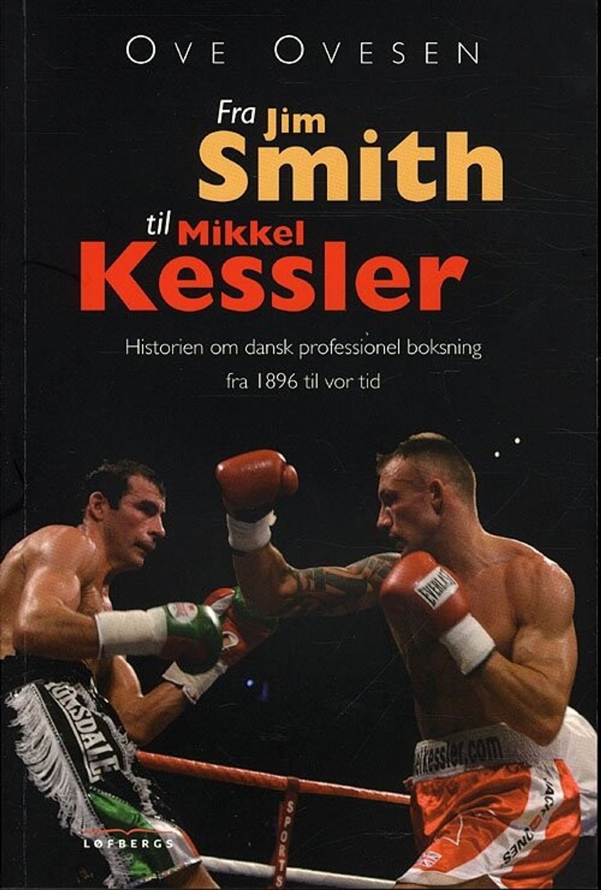 Fra Jim Smith Til Mikkel Kessler - Ove Ovesen - Bog