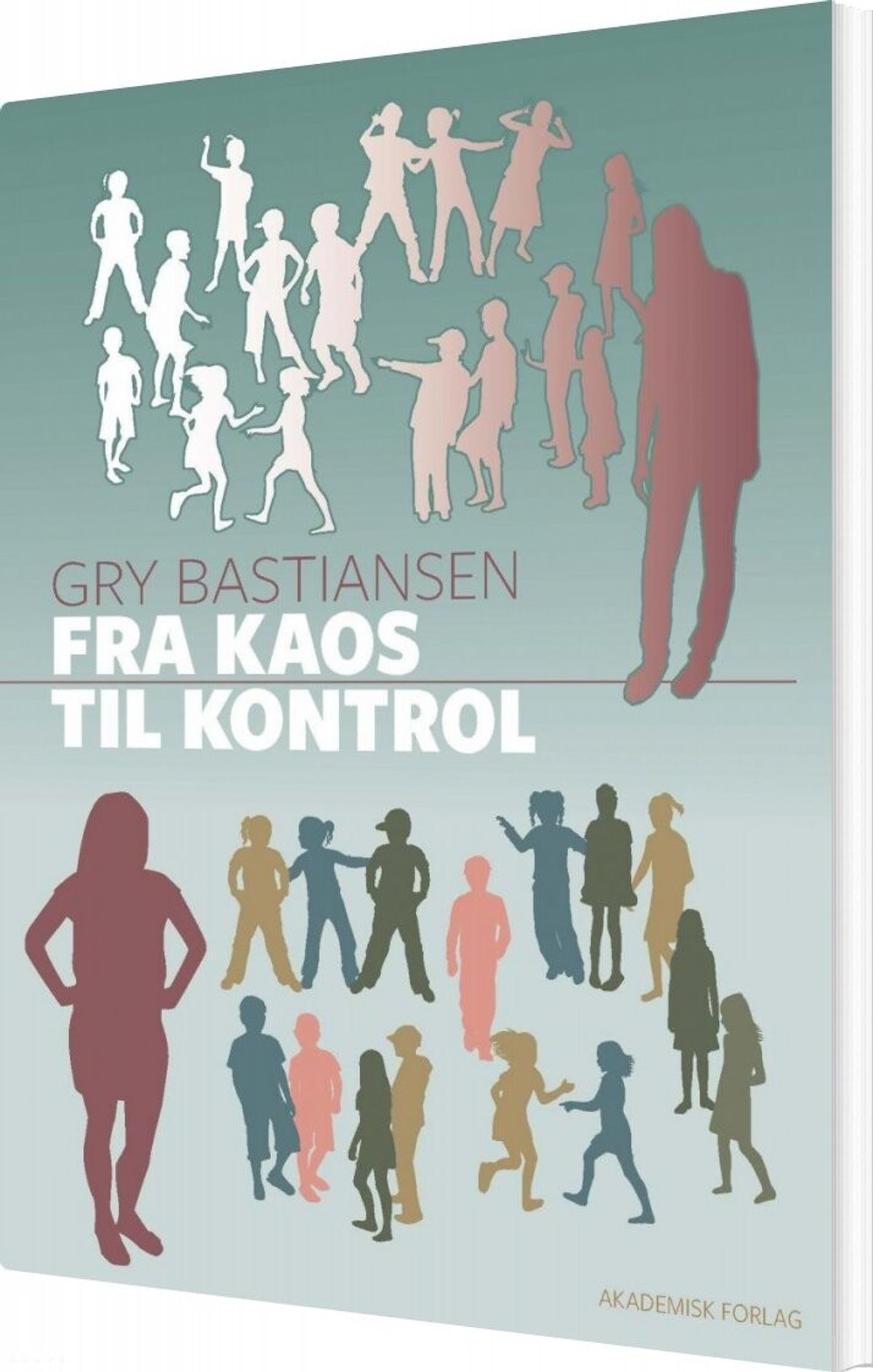 Fra Kaos Til Kontrol - Gry Bastiansen - Bog