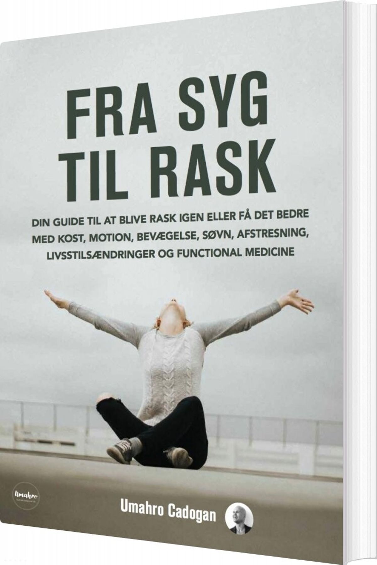 Fra Syg Til Rask - Umahro Cadogan - Bog