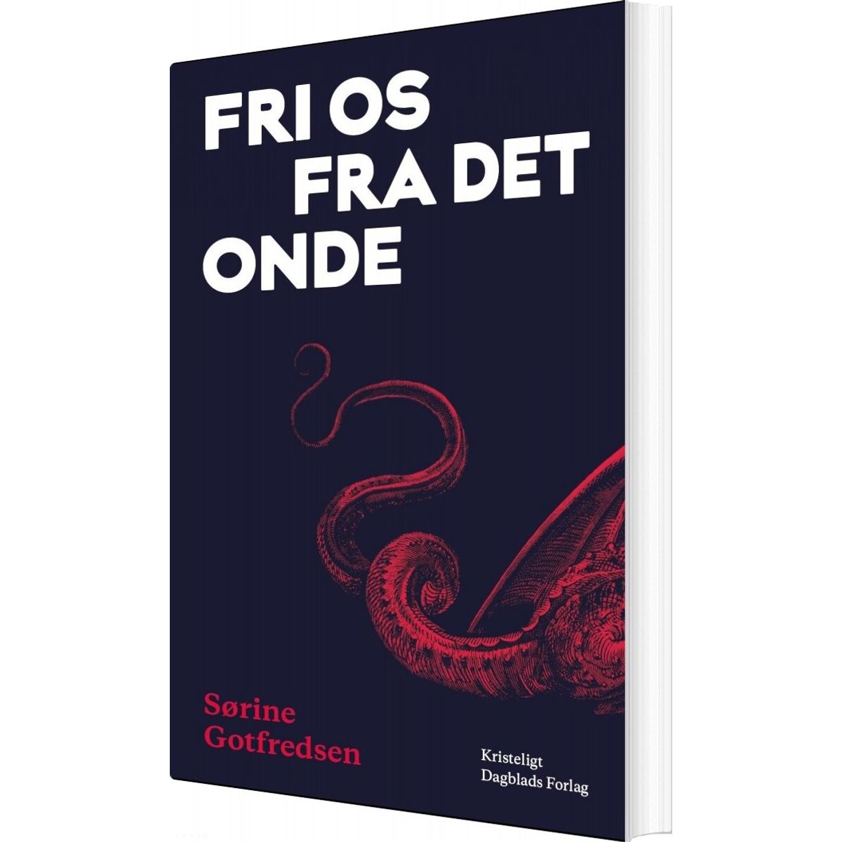 Fri Os Fra Det Onde - Sørine Gotfredsen - Bog