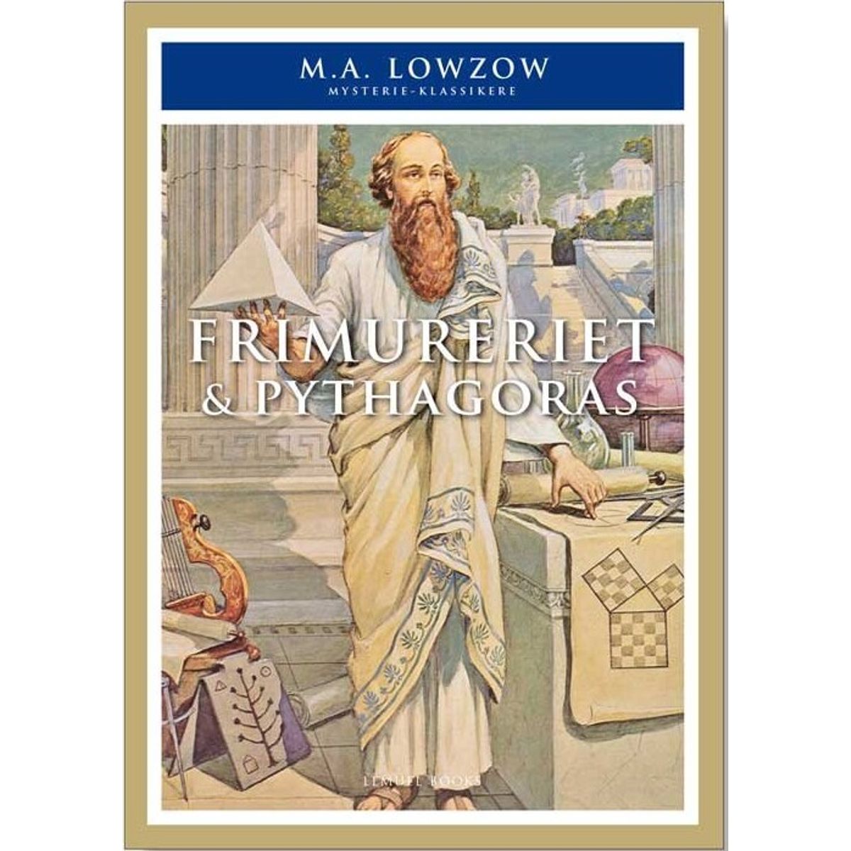 Frimureriet Og Pythagoras - M.a. Lowzow - Bog